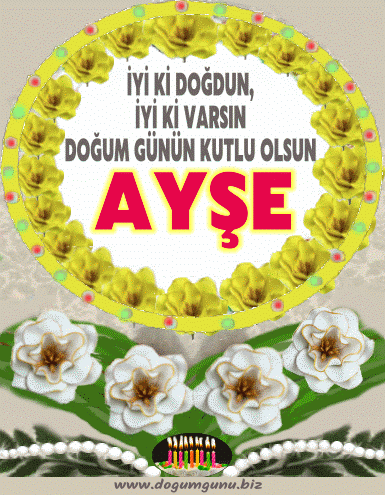 iyiki doğdun Ayşe